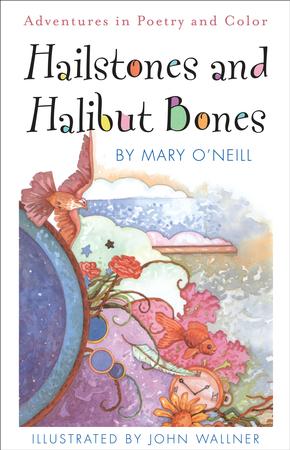 Hailstones & Halibut Bones: Adventures in Poety and Color