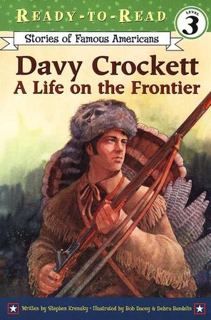 Davy Crockett: A Life on the Frontier, Ready-to-Read Level 3