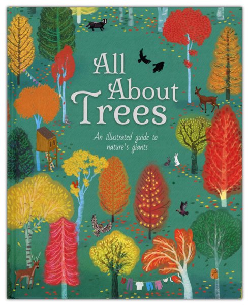 All About Trees: An Illustrated Guide to Nature’s Giants