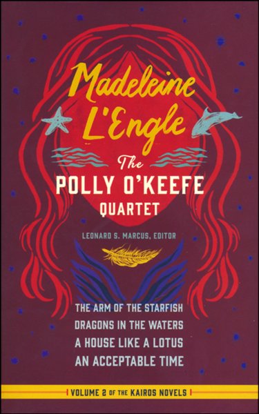 Madeleine L’Engle: The Polly O’Keefe Quartet: The Arm of the Starfish